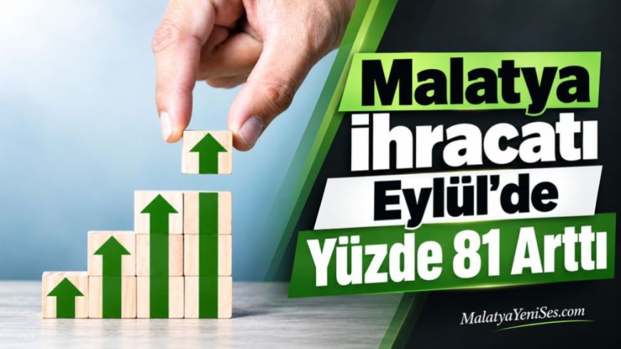 Malatya İhracatı Eylül'de Yüzde 81 Arttı