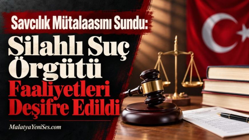 Savcılık Mütalaasını Sundu: Silahlı Suç Örgütü Faaliyetleri Deşifre Edildi