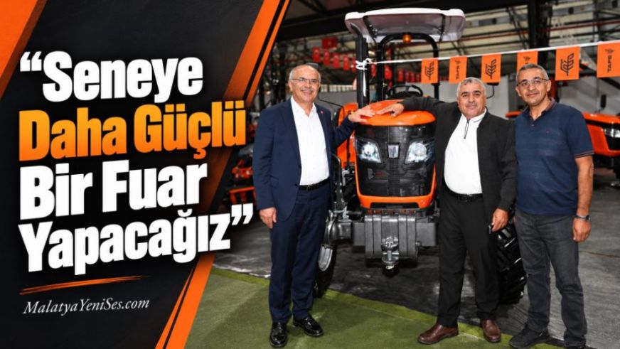 “Seneye Daha Güçlü Bir Fuar Yapacağız”