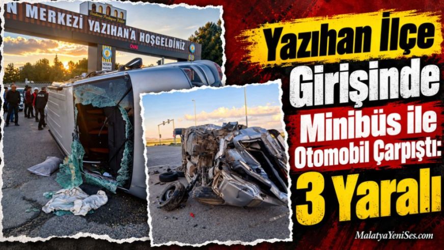 Yazıhan İlçe Girişinde Minibüs ile Otomobil Çarpıştı: 3 Yaralı